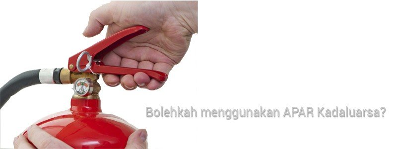 Bolehkah menggunakan alat pemadam kadaluarsa