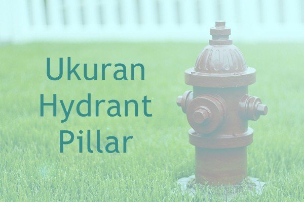 ukuran hydrant pillar fe
