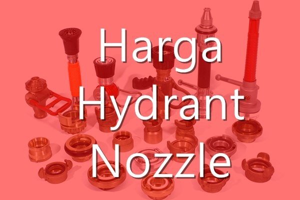 Harga Hydrant Nozzle fe