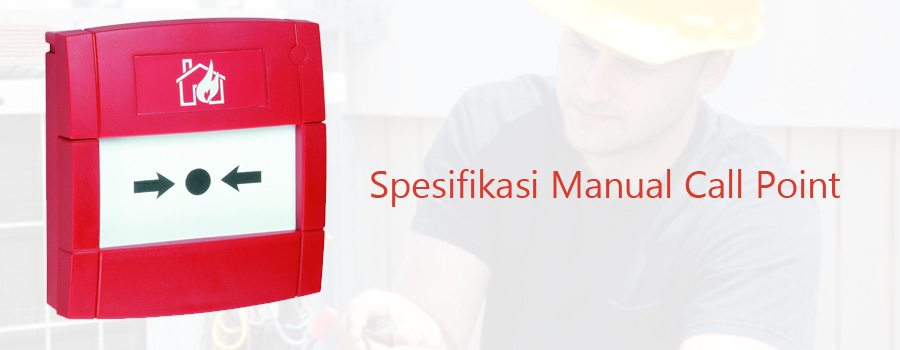 Spesifikasi Manual Call Point