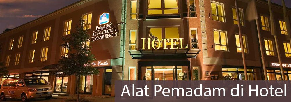 Alat Pemadam Kebakaran di Hotel