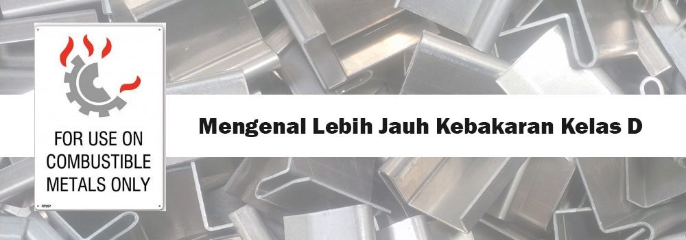 Mengenal Lebih Jauh Kebakaran Kelas D