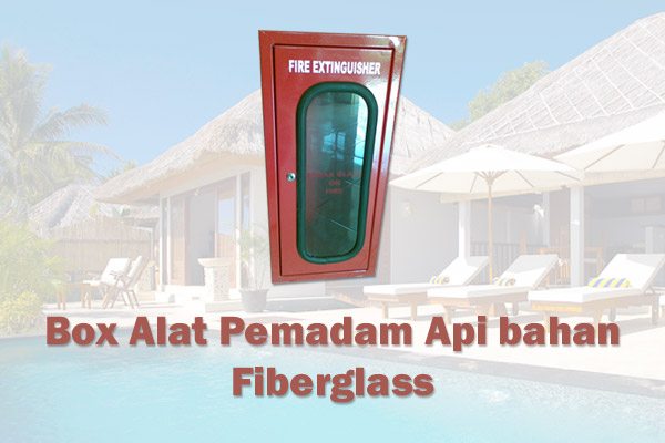 Box Alat Pemadam Api bahan Fiberglass