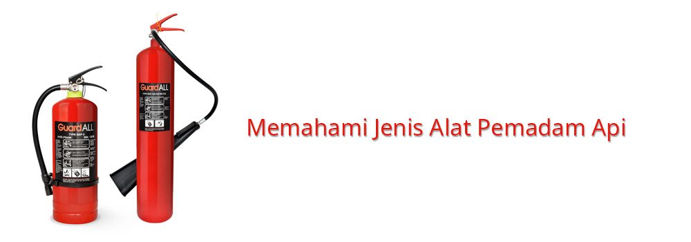 Memahami Jenis Alat Pemadam Api