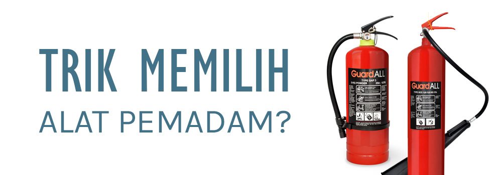 Trik Memilih Alat Pemadam Kebakaran