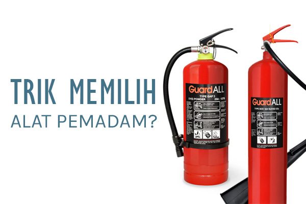 Trik Memilih Alat Pemadam Kebakaran