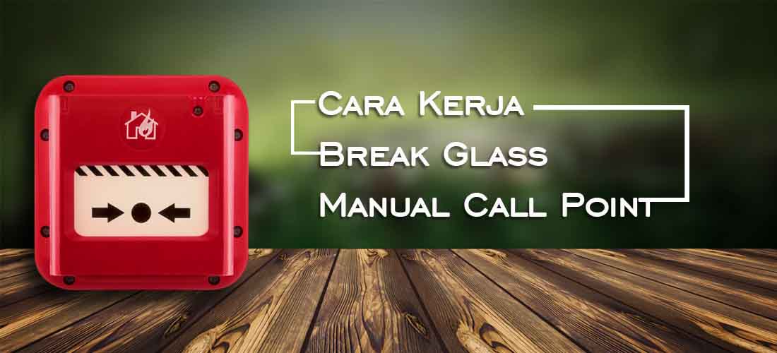 cara kerja break glass